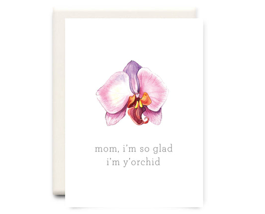 Inkwell Cards - I'm Y'Orchid | Mother's Day Greeting Card