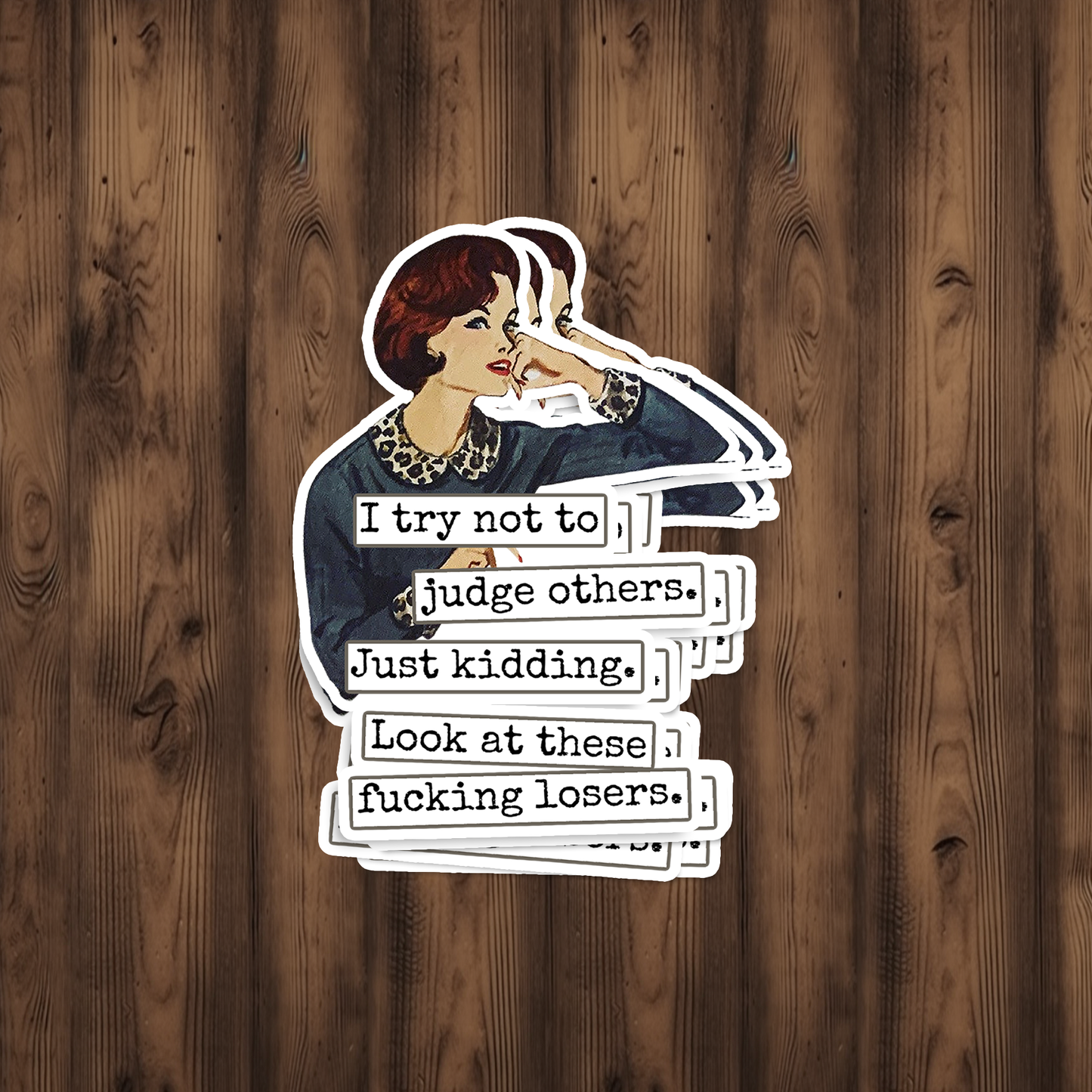 Raven's Rest Studio - Funny STICKER. I Try Not To Judge Others. Just Kidding...