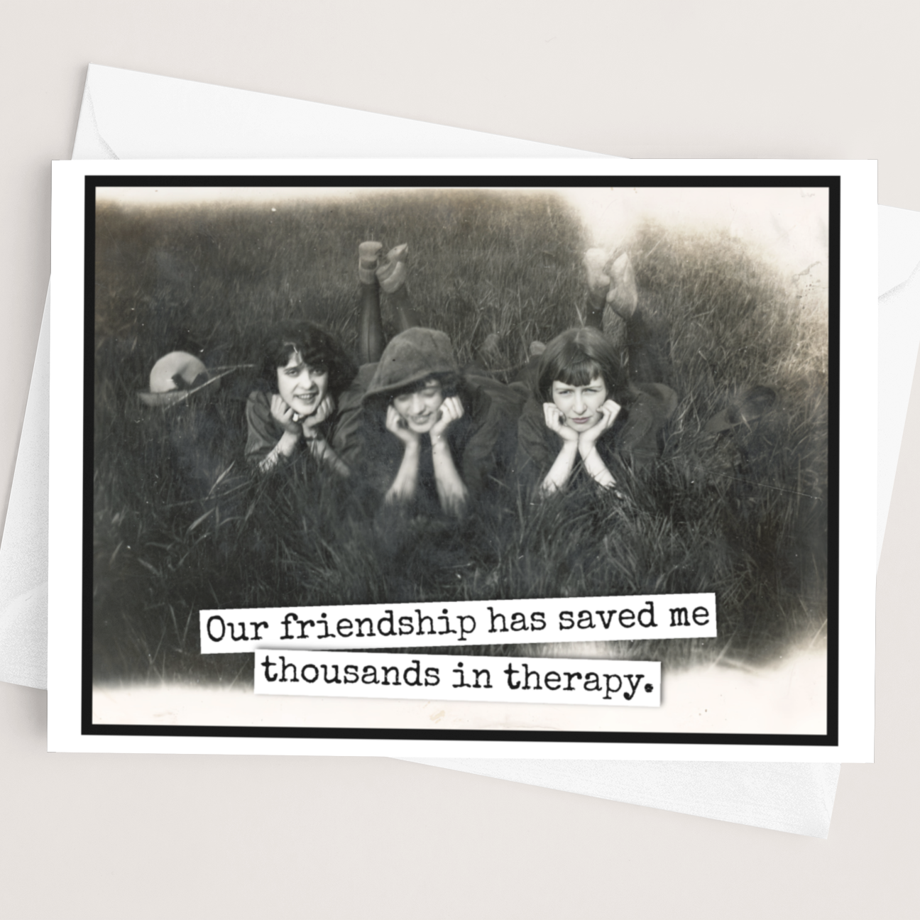 Raven's Rest Studio - Friendship Card. Our Friendship Has Saved Me Thousands...