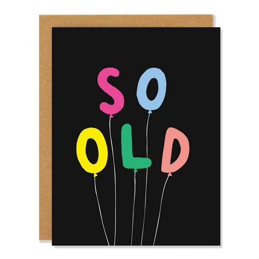 Badger & Burke - So Old Birthday Card, 100lb White Cardstock