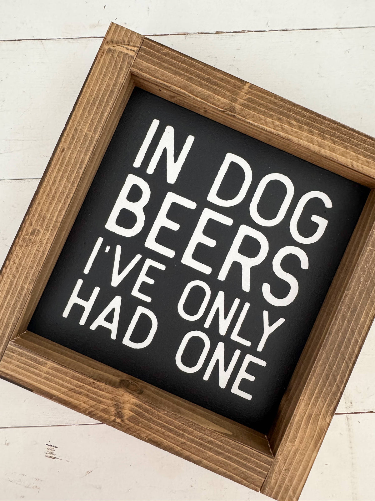 Ashwood Designs - In dog beers I've only had one: Black / Dark Walnut / 7x7