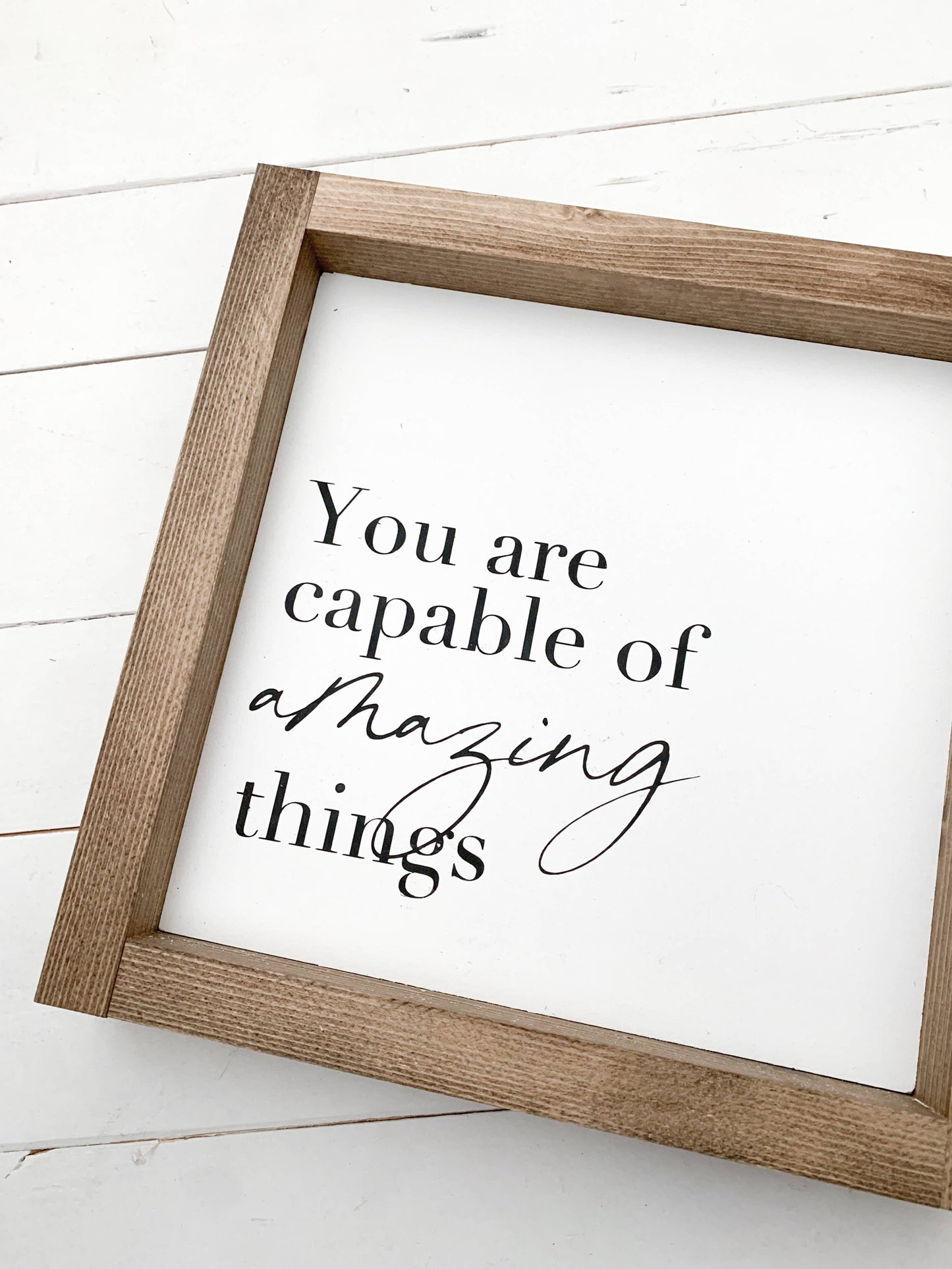 Ashwood Designs - You are capable of amazing things: Dark Walnut