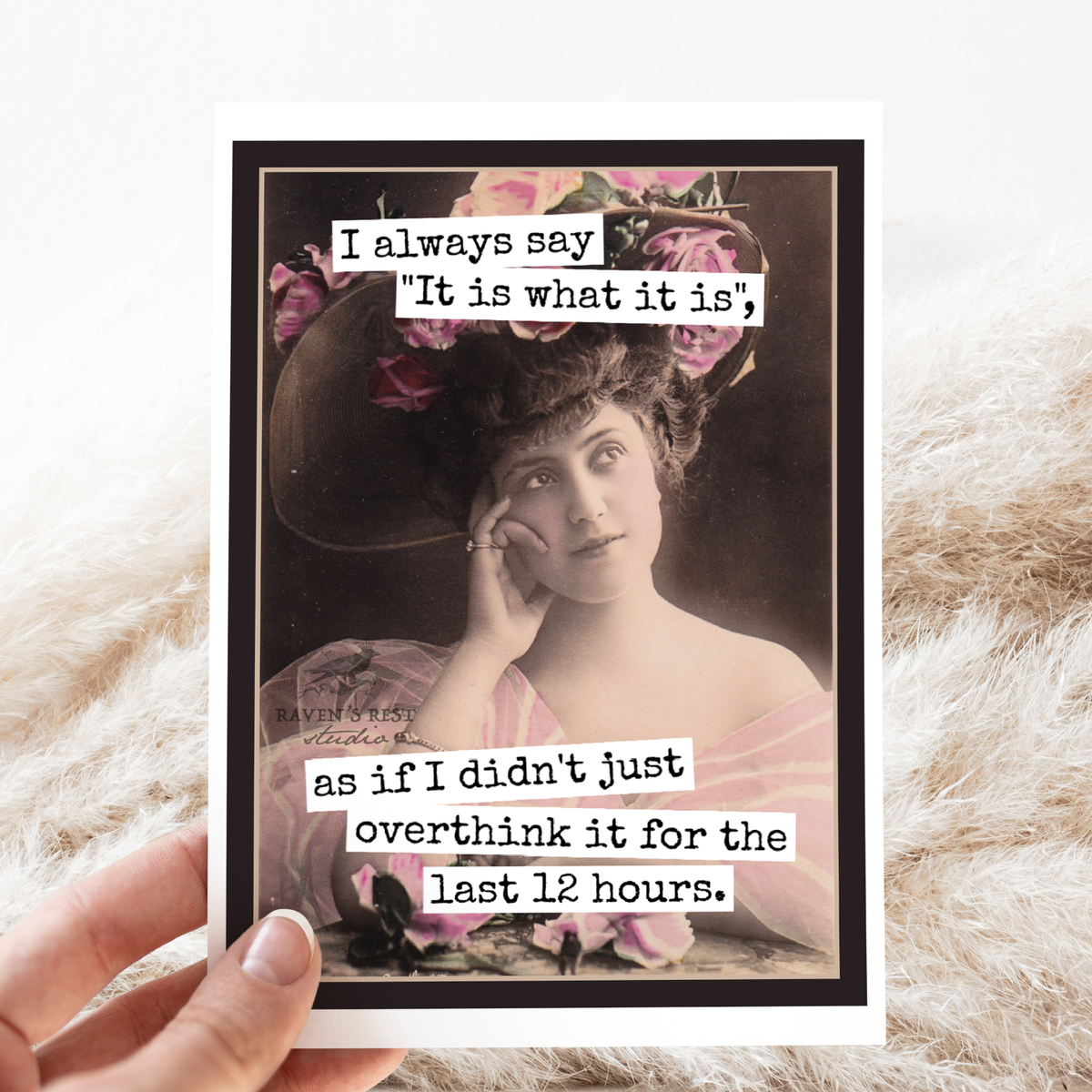 Raven's Rest Studio - Funny Overthinking Card – It Is What It Is