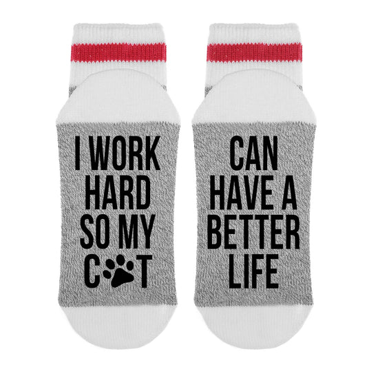 Sock Dirty to Me - I Work Hard So My Cat Can Have A Better Life - Socks: Matte Black