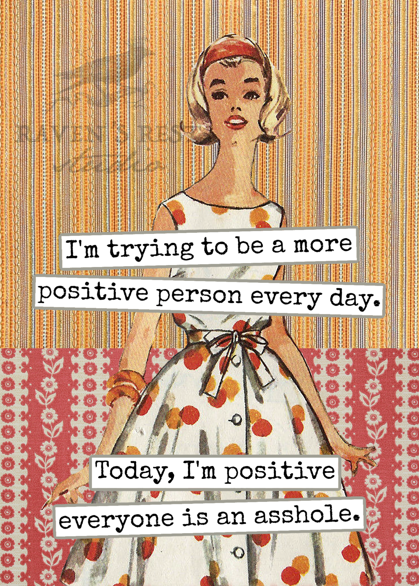 Raven's Rest Studio - I'm Trying To Be A More Positive Person Everyday. Today...