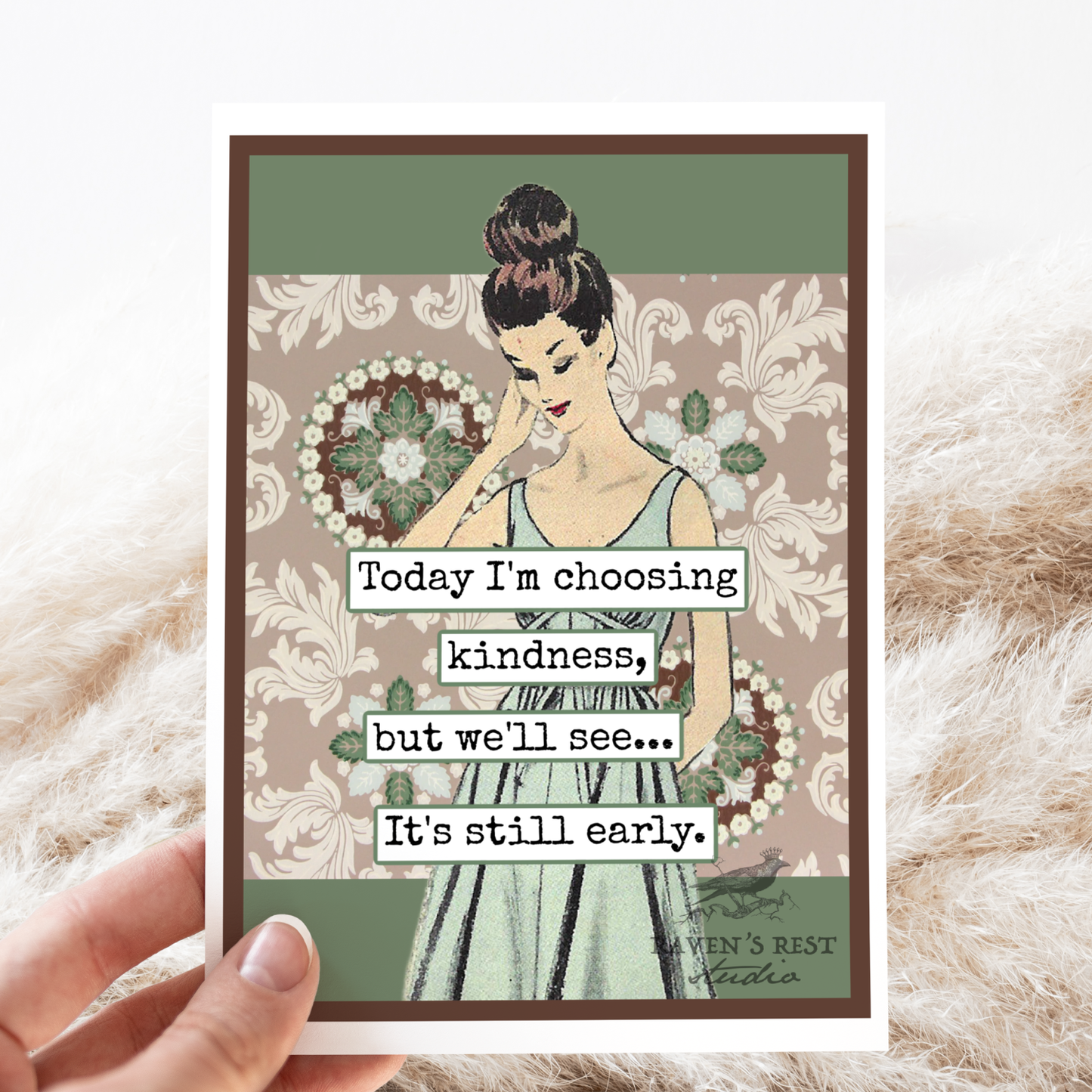 Raven's Rest Studio - Card. Today I'm Choosing Kindness... Vintage Vibe. Retro.