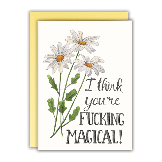 Naughty Florals - I Think You're Fucking Magical Card