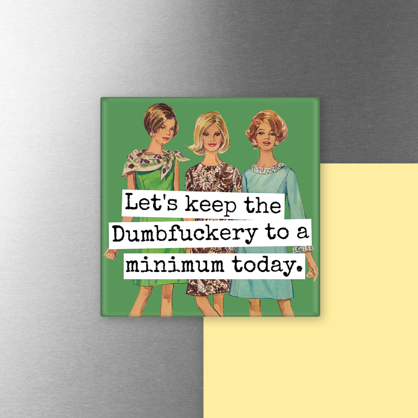 RAVEN'S Rest Studio - MAGNET. Funny. Let's Keep The Dumbfuckery To A Minimum...