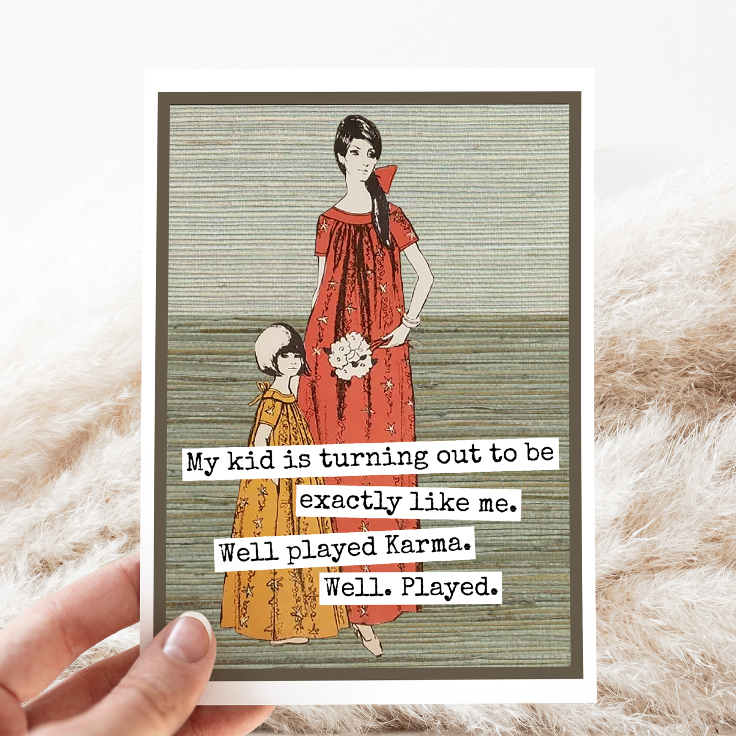 Raven's Rest Studio - Greeting Card. My Kid Is Turning Out To Be Exactly Like Me..