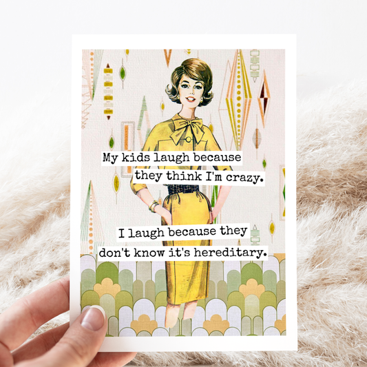 Raven's Rest Studio - Card. My Kids Laugh... Funny Greeting Cards. Mum Mom Mother