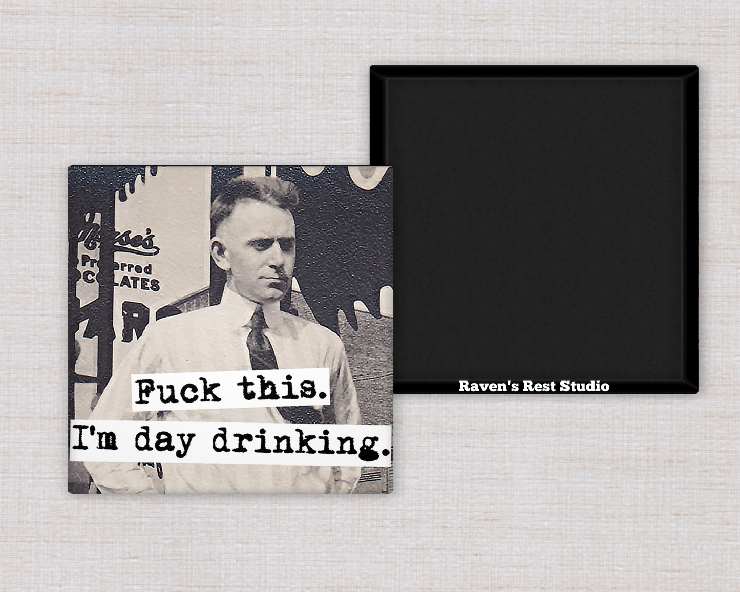 RAVEN'S Rest Studio - Magnet.  Fuck This. I'm Day Drinking.