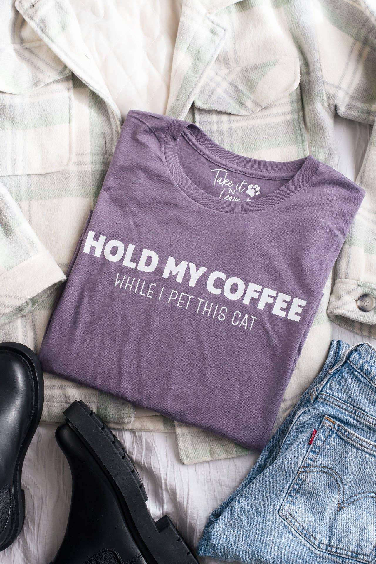 Take it N' Leave it - Hold my Coffee-cat