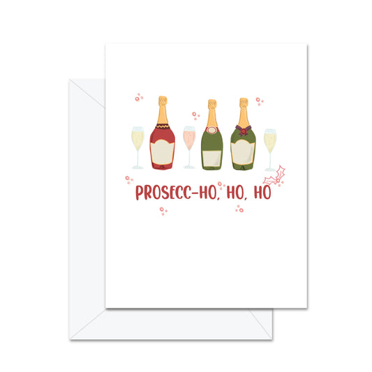 Jaybee Design - Prosecc-ho, ho, ho- Greeting Card