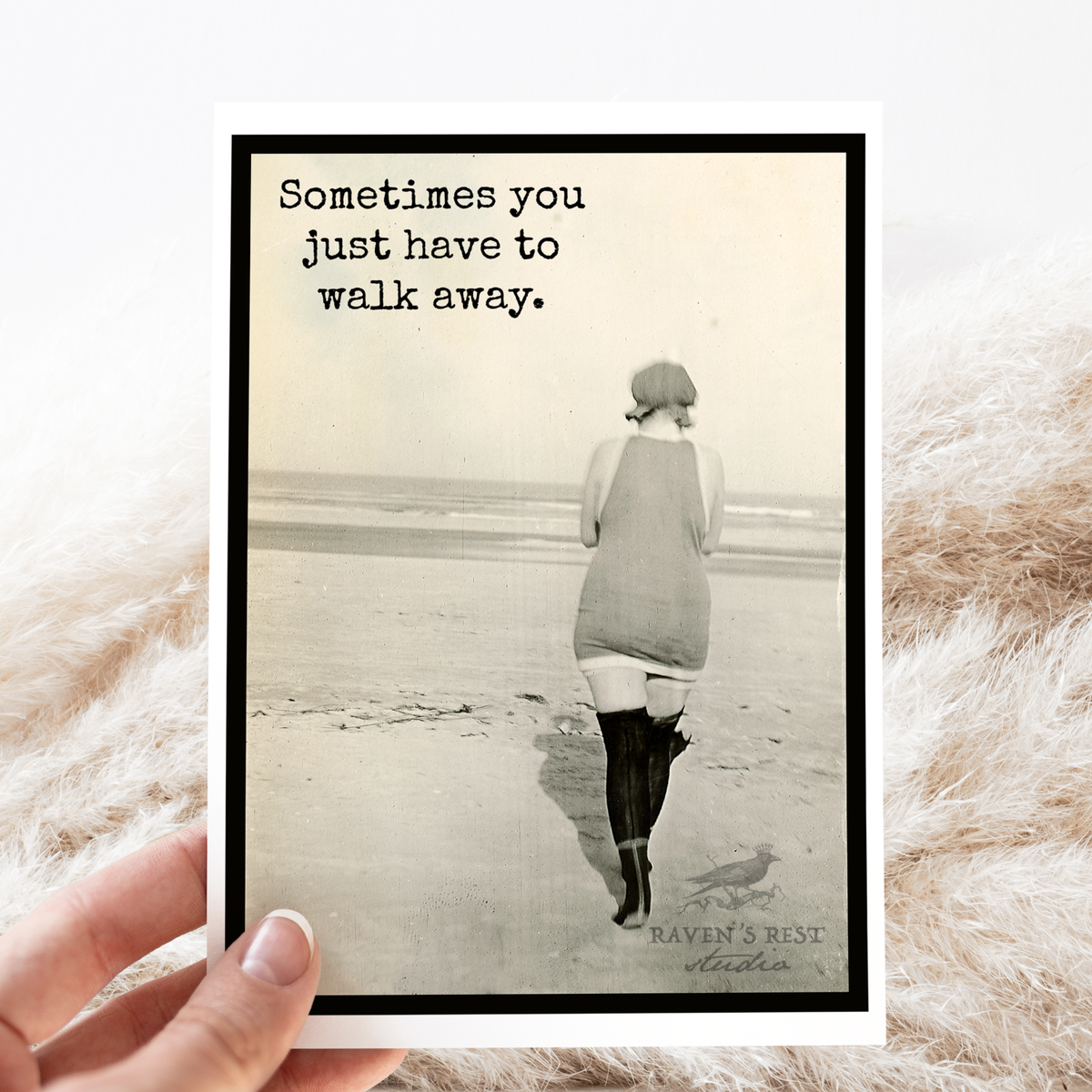 Raven's Rest Studio - Greeting Card. Sometimes You Just Have To Walk Away. Vintage