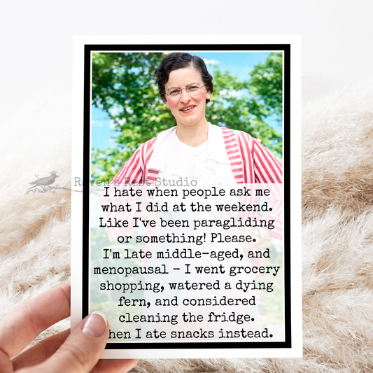 RAVEN'S Rest Studio - Funny Greeting Card. I'm Late Middle-Aged and Menopausal