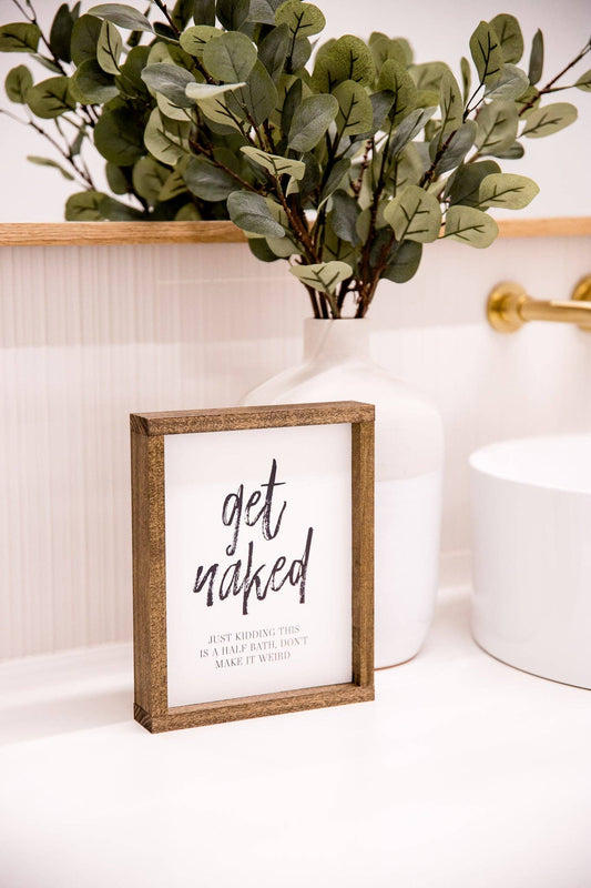 Notes in Knots - Get Naked Half Bath Sign: 10x12