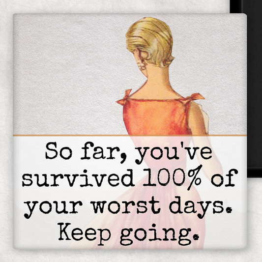 Raven's Rest Studio - MAGNET. So Far, You've Survived 100% Of Your Worst Days...