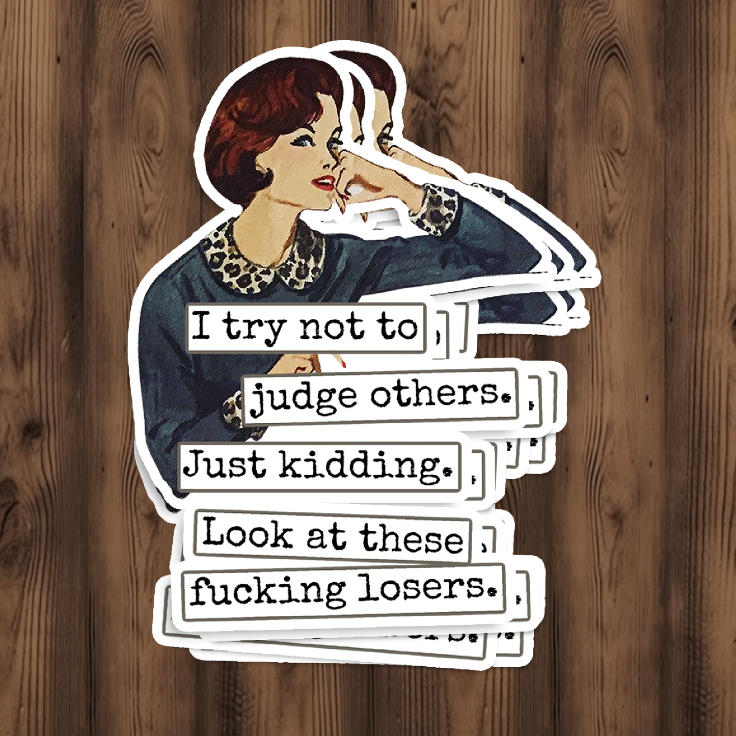 Raven's Rest Studio - Funny STICKER. I Try Not To Judge Others. Just Kidding...