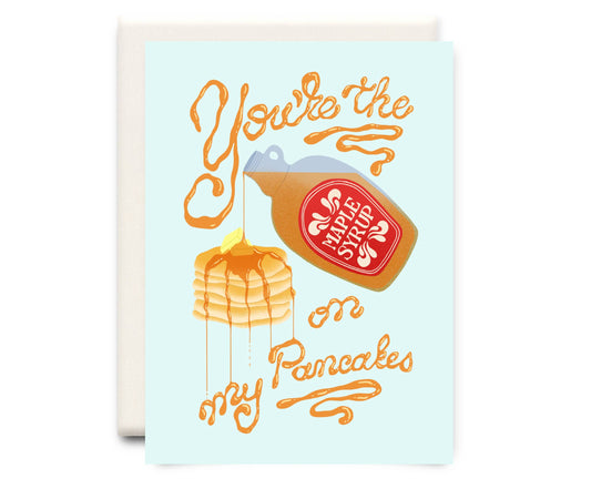 Inkwell Cards - Maple Syrup on My Pancakes | Love Greeting Card