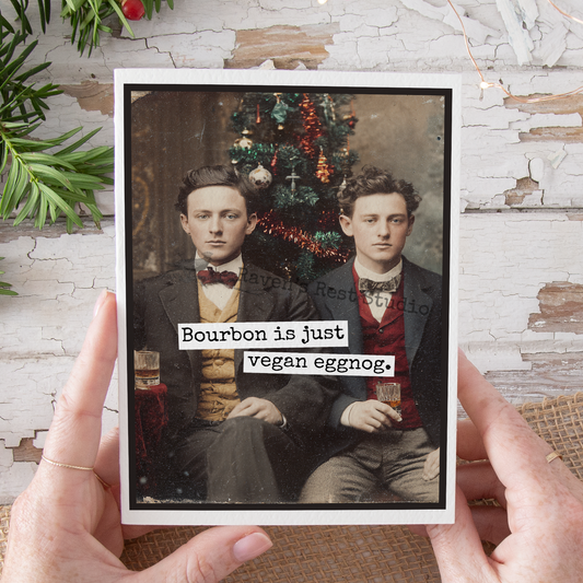 Raven's Rest Studio - Funny Christmas Card. Bourbon Is Just Vegan Eggnog.