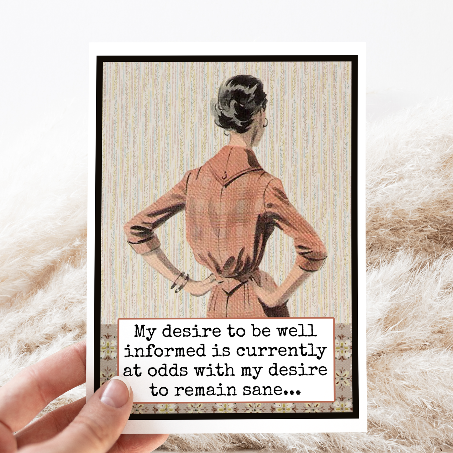 RAVEN'S Rest Studio - Funny Greeting Card. My Desire To Be Well Informed...