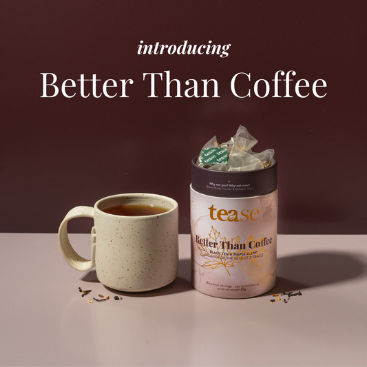 Tease | Wellness Tea Blends + Accessories - Better Than Coffee |  Energy Maple Vanilla Black Tea