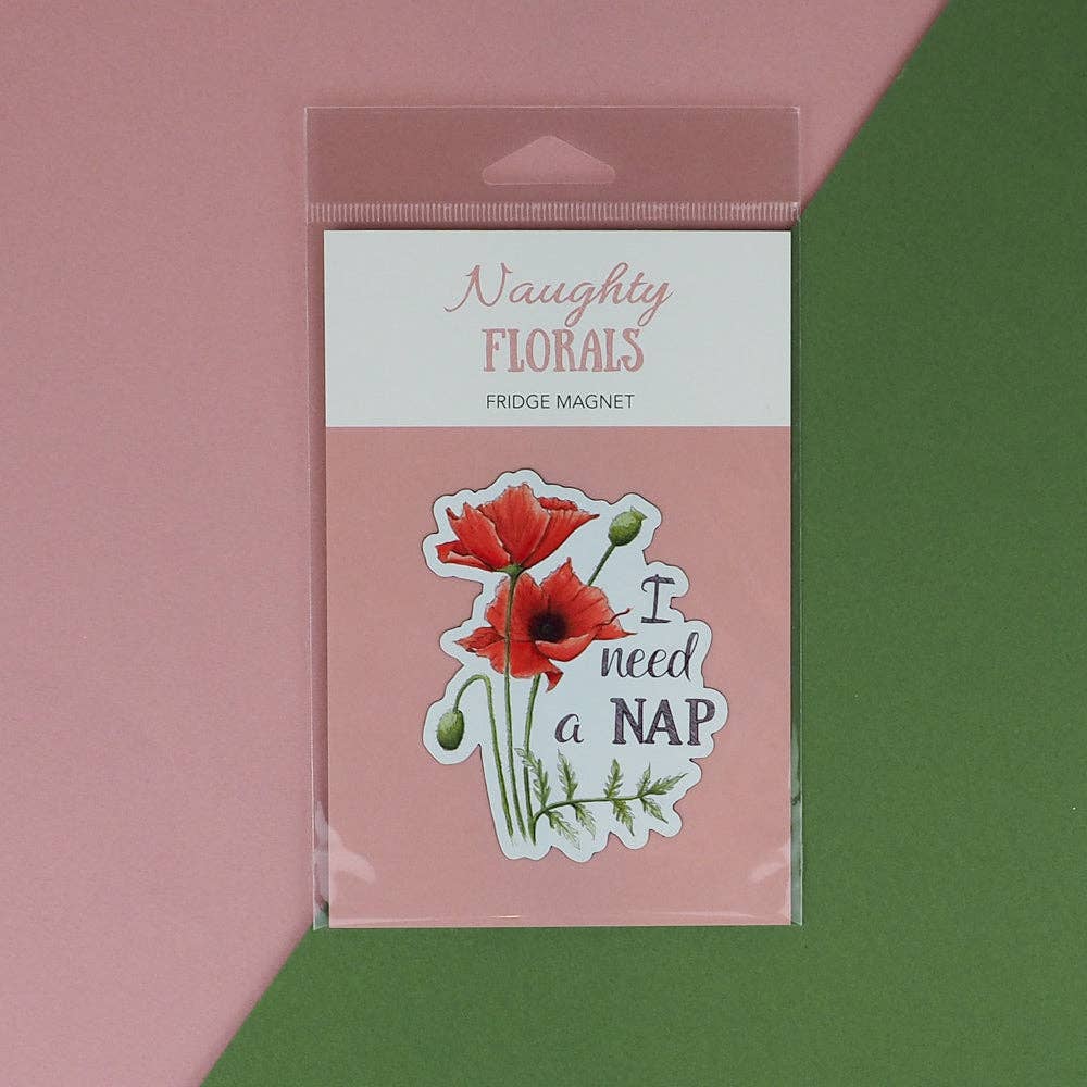 Naughty Florals - I Need A Nap Magnet