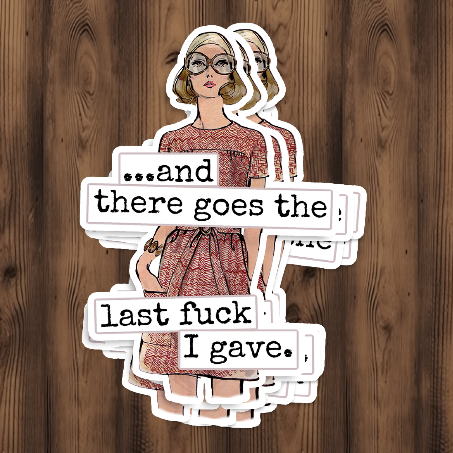 Raven's Rest Studio - Funny STICKER. There Goes The Last Fuck I Gave.