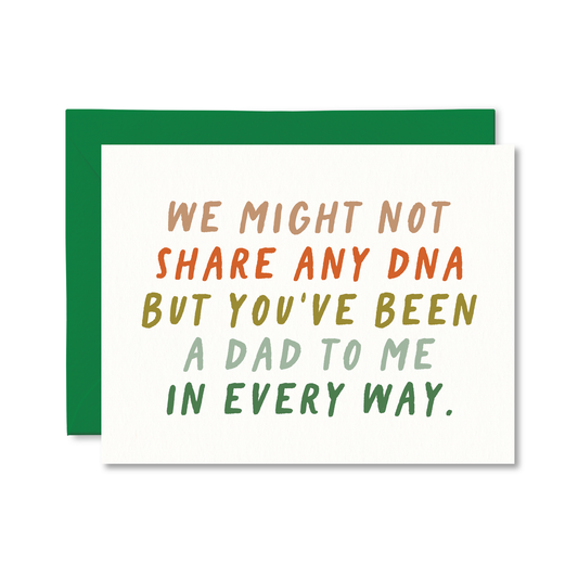 Pretty by Her - We Might Not Share Any DNA Dad Card