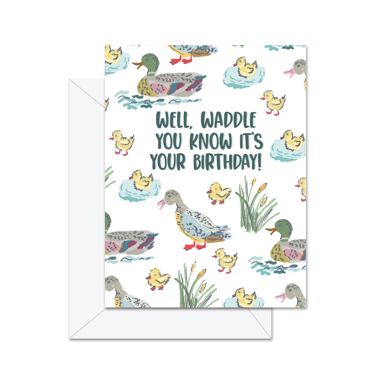 Jaybee Design - Well, Waddle You Know, It's Your Birthday! - Greeting Card