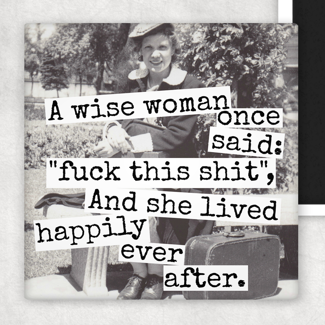 RAVEN'S Rest Studio - Fridge Magnet. A Wise Woman Once Said: "Fuck This Shit...