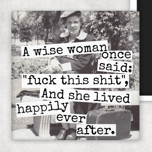 RAVEN'S Rest Studio - Fridge Magnet. A Wise Woman Once Said: "Fuck This Shit...