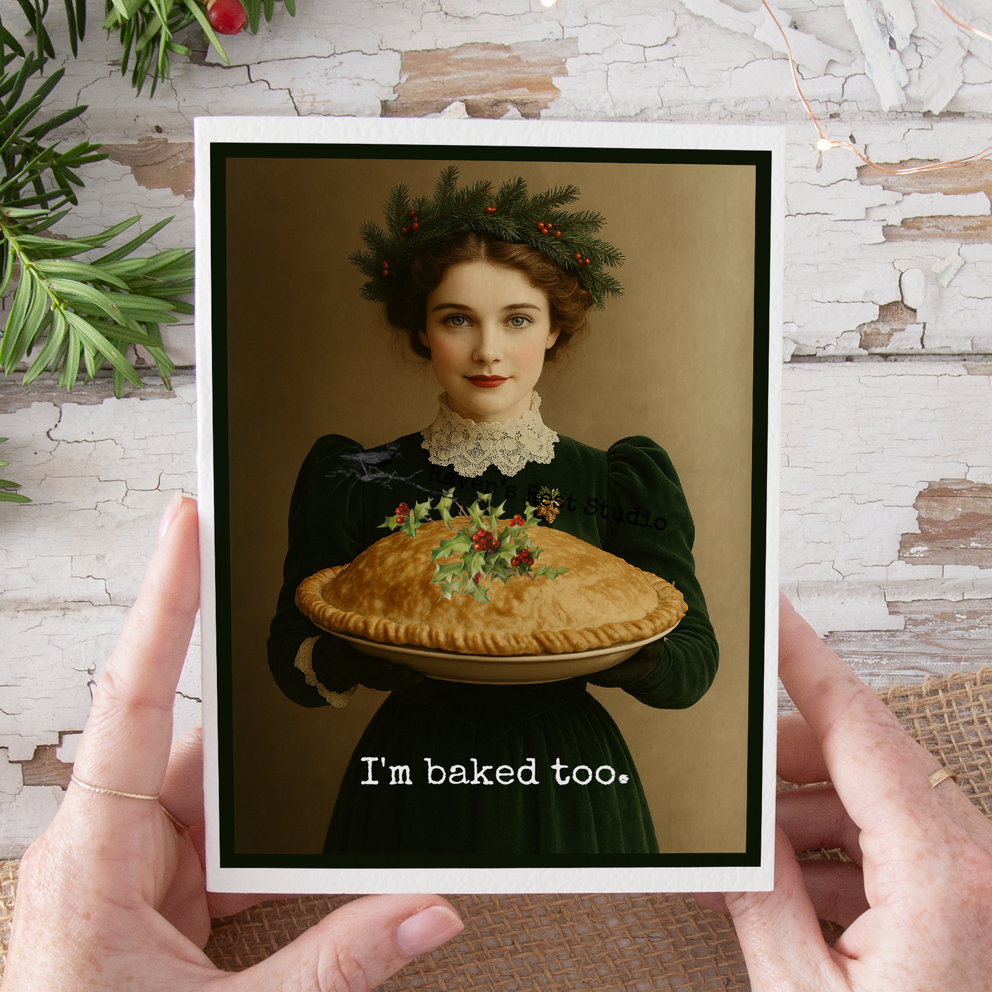 Raven's Rest Studio - Unconventional Funny Christmas Card. I'm Baked Too.