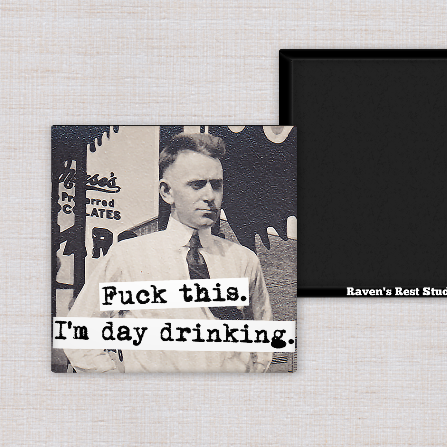 RAVEN'S Rest Studio - Magnet.  Fuck This. I'm Day Drinking.