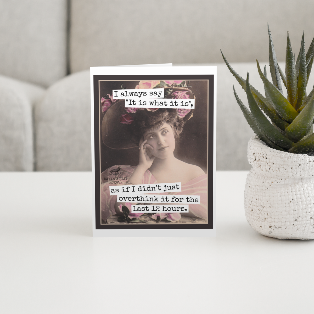 Raven's Rest Studio - Funny Overthinking Card – It Is What It Is