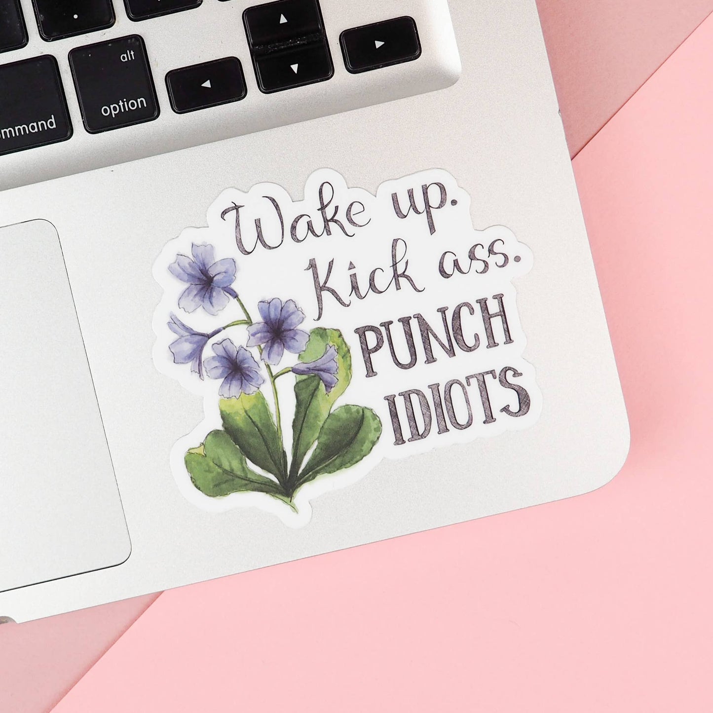 Naughty Florals - Wake Up. Kick Ass. Punch Idiots Stickers