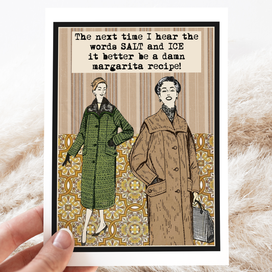 Raven's Rest Studio - Card. The Next Time I Hear The Words SALT and ICE It Better