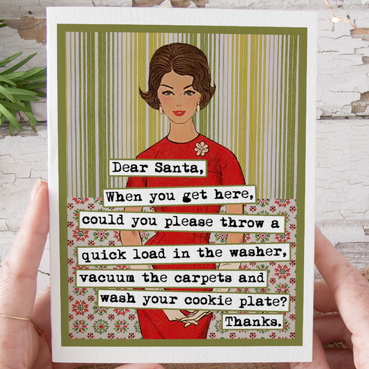 Raven's Rest Studio - Funny Christmas Card. Dear Santa, When You Get Here...