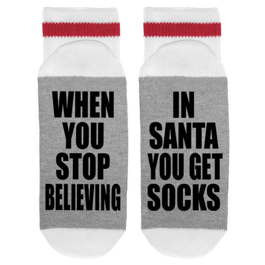 MENS - When You Stop Believing In Santa You Get Socks - Sock Dirty to Me