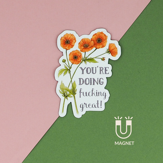 You're Doing Fucking Great Magnet