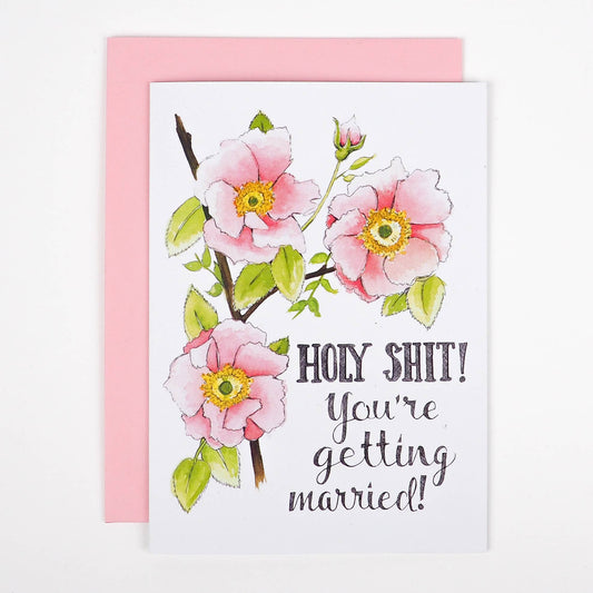 Holy Shit You're Getting Married Card - Naughty Florals