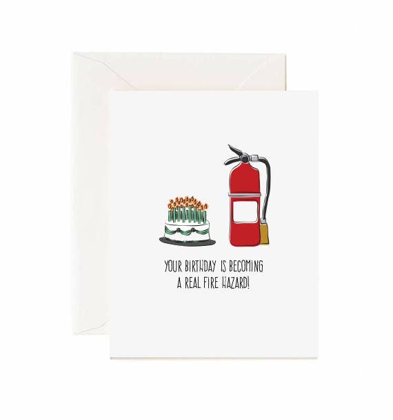 Jaybee Design - Your Birthday Is Becoming A Real Fire Hazard - Greeting Card