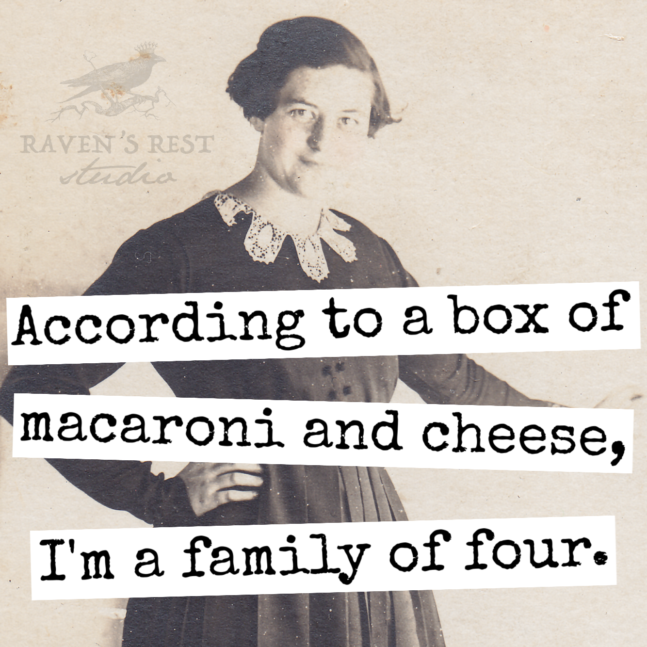 Raven's Rest Studio - Fridge Magnet.  According To A Box Of Macaroni And Cheese...