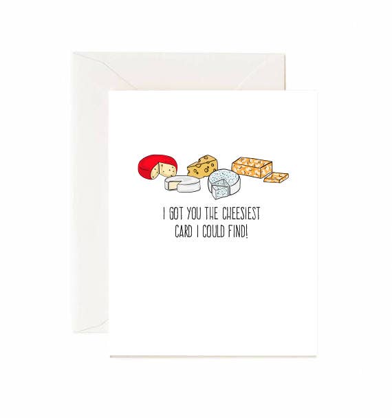 Jaybee Design - I Got You The Cheesiest - Greeting Card